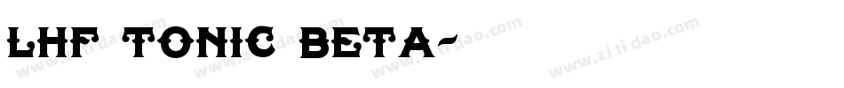 LHF Tonic BETA字体转换